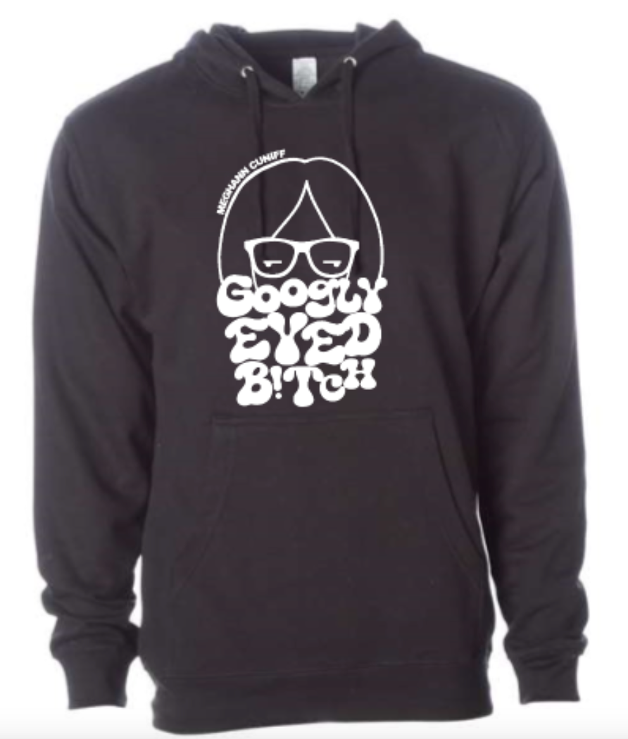 "Googly Eyed B!tch" Meghann Cuniff HOODIE SWEATSHIRT